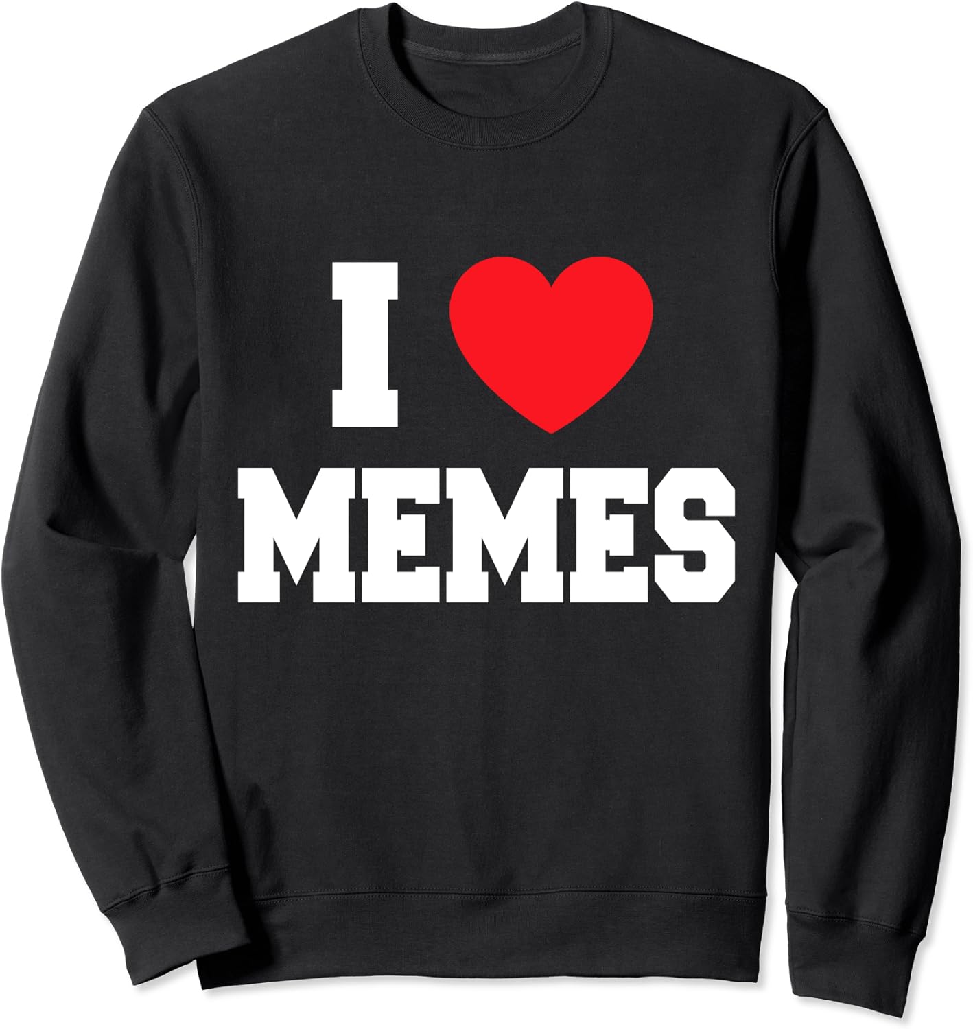 I Love Memes Sweatshirt Amazon.de Fashion